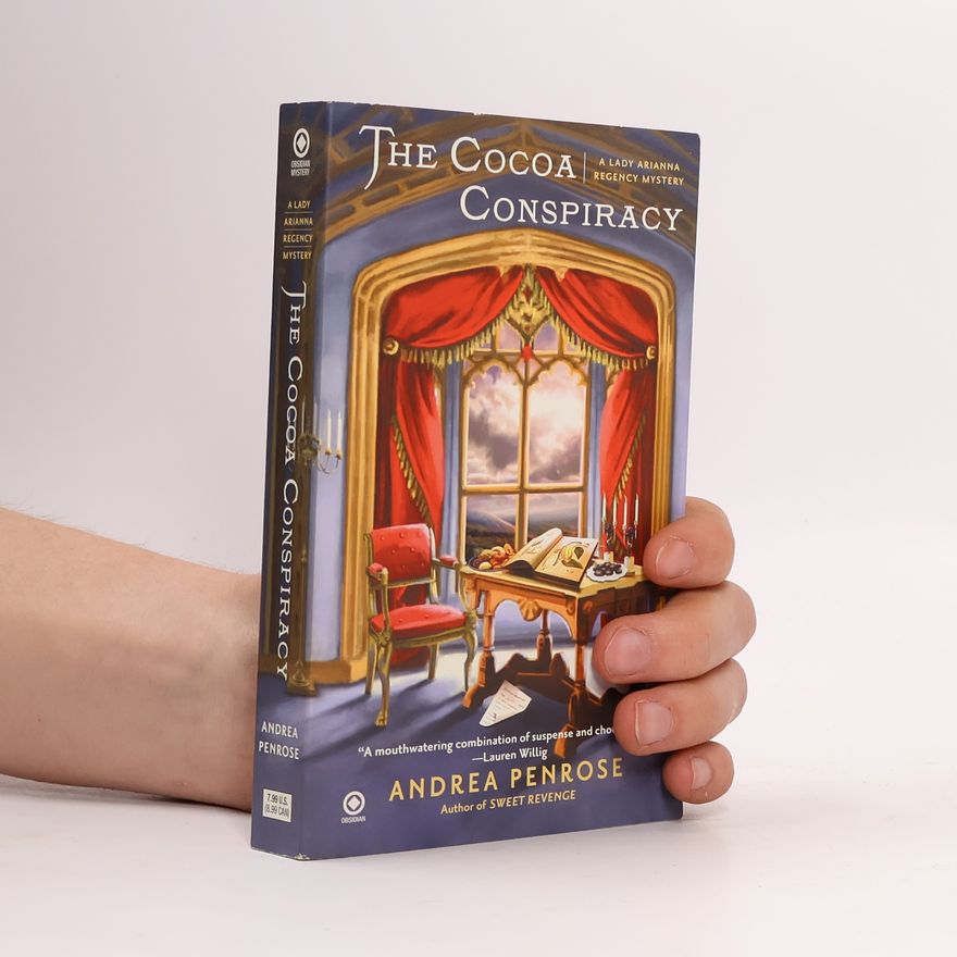 Andrea Penrose A Lady Arianna Regency Mystery: The Cocoa Conspiracy