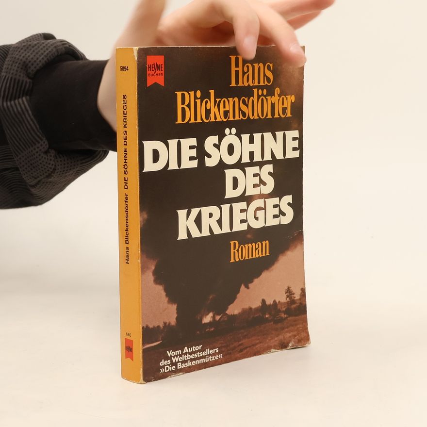 Hans Blickensdörfer Die Söhne des Krieges