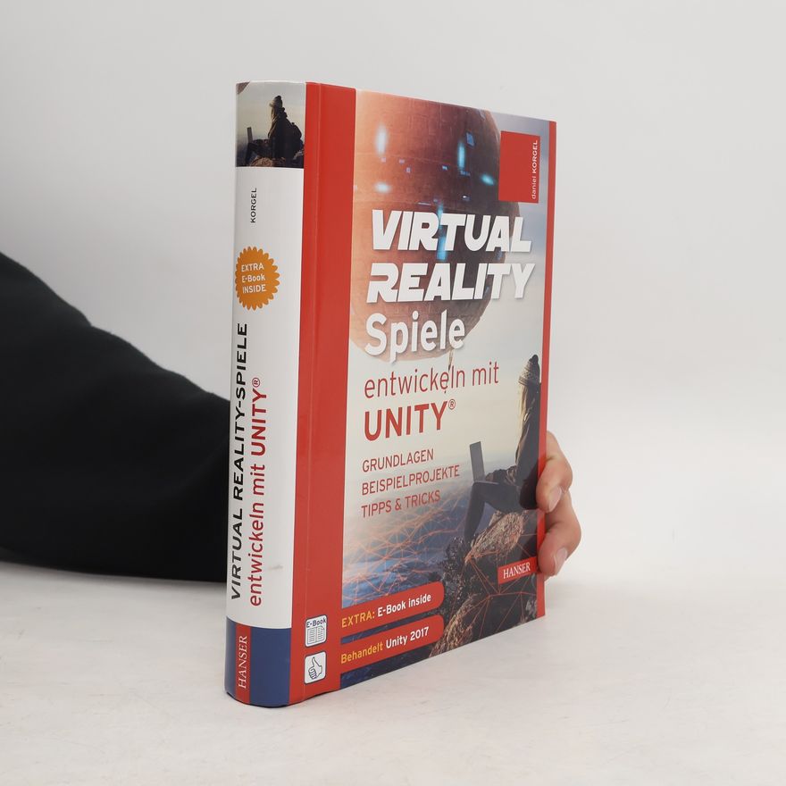 Daniel Korgel Virtual Reality-Spiele entwickeln mit Unity
