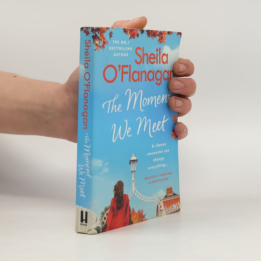 Sheila O’Flanagan The Moment We Meet - Previously Published As Destinations