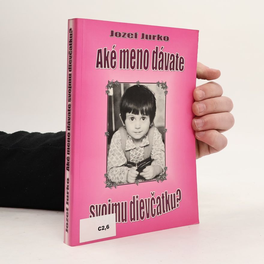 Jozef Jurko Aké meno dávate svojmu dievčatku?