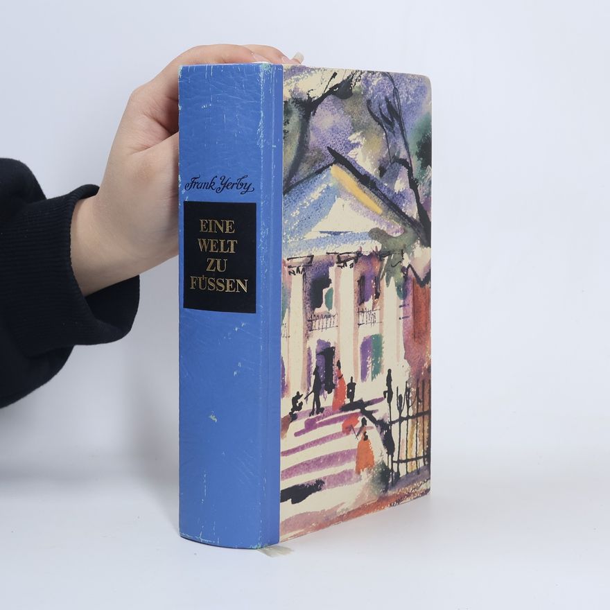 Frank Yerby Eine Welt zu Füssen