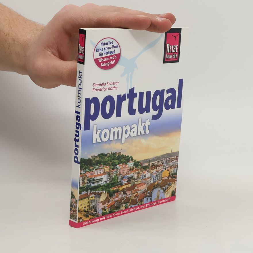 Daniela SchetarKöthe Reise Know-How: Portugal kompakt