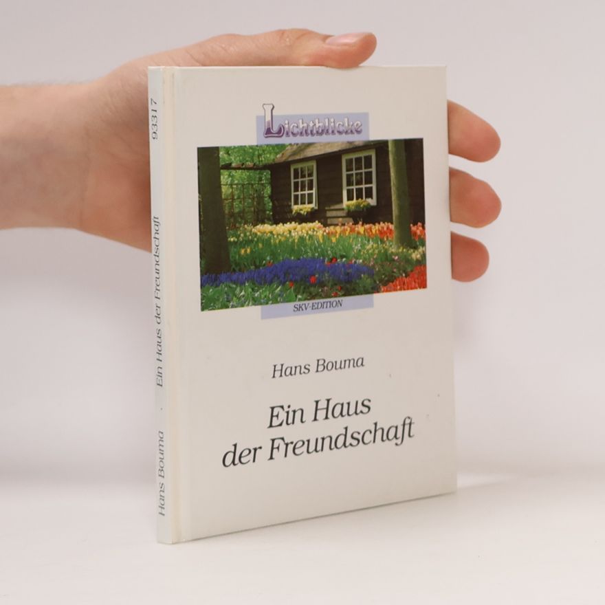 Hans Bouma Lichtblicke: Ein Haus der Freundschaft