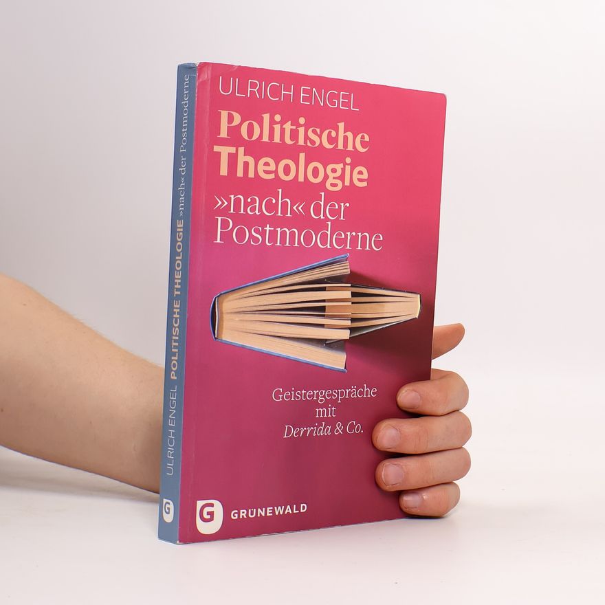 Ulrich Engel Politische Theologie nach der Postmoderne
