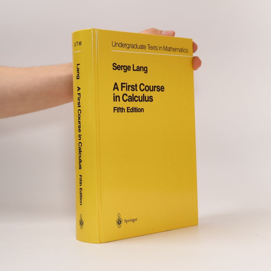 Serge Lang Undergraduate Texts in Mathematics: A First Course in Calculus
