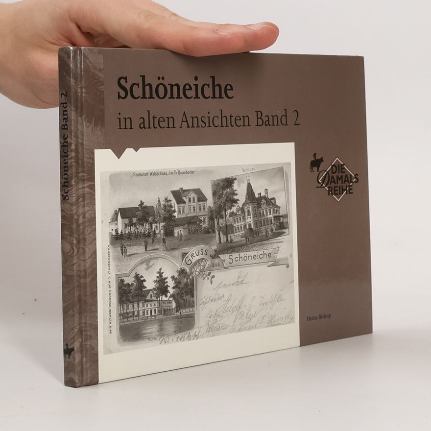 Autorenkollektiv Die Damals Reihe - 2: Schöneiche in alten Ansichten
