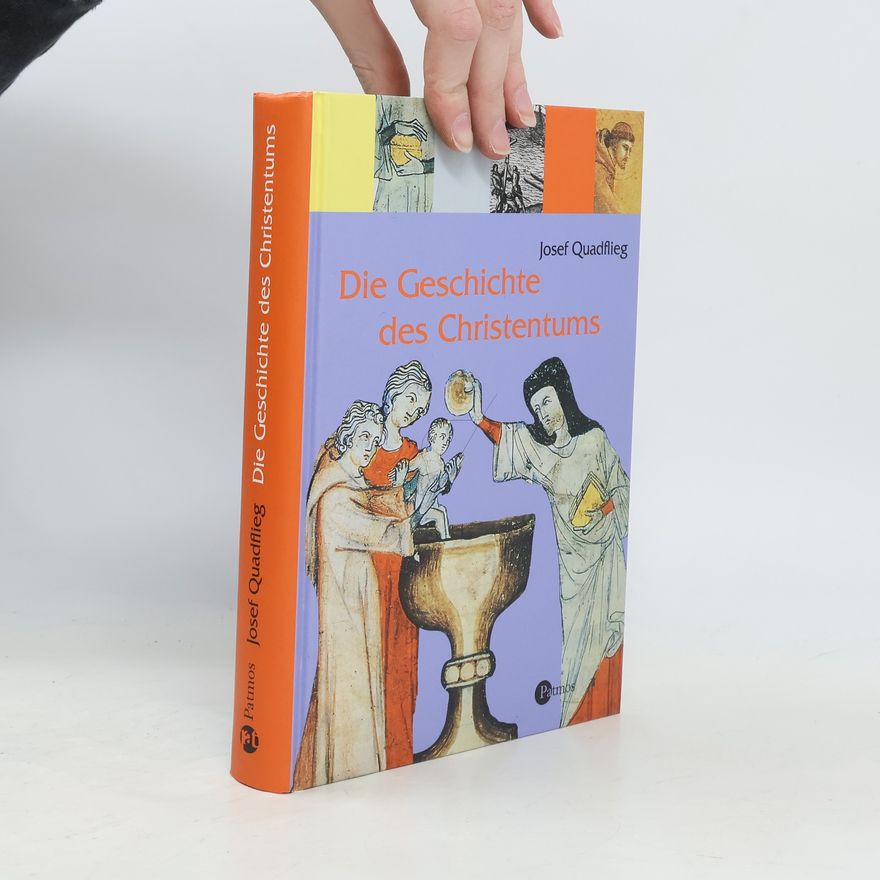 Josef Quadflieg Die Geschichte des Christentums