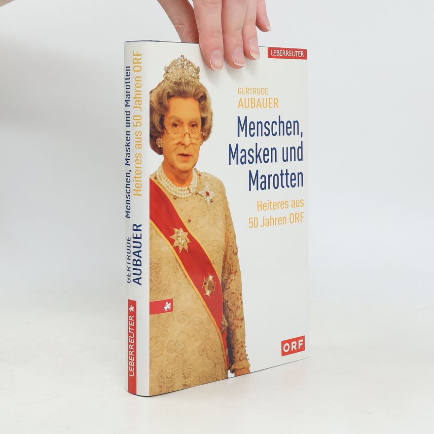 Gertrude Aubauer Menschen, Masken und Marotten