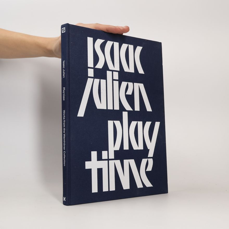 Isaac Julien Play Time