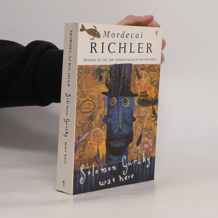 Mordecai Richler Solomon gGursky was here