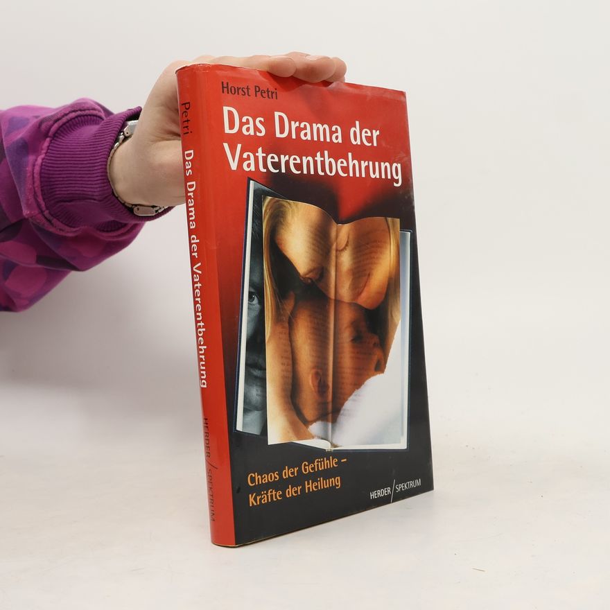 Horst Petri Das Drama der Vaterentbehrung