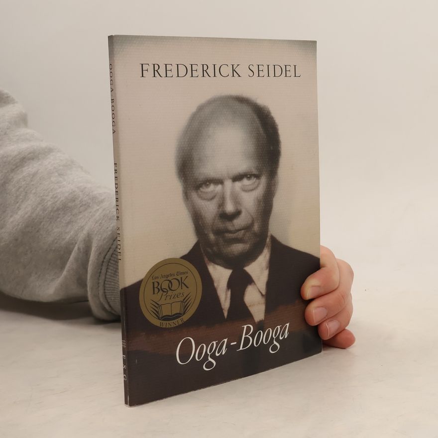 Frederick Seidel Ooga-Booga