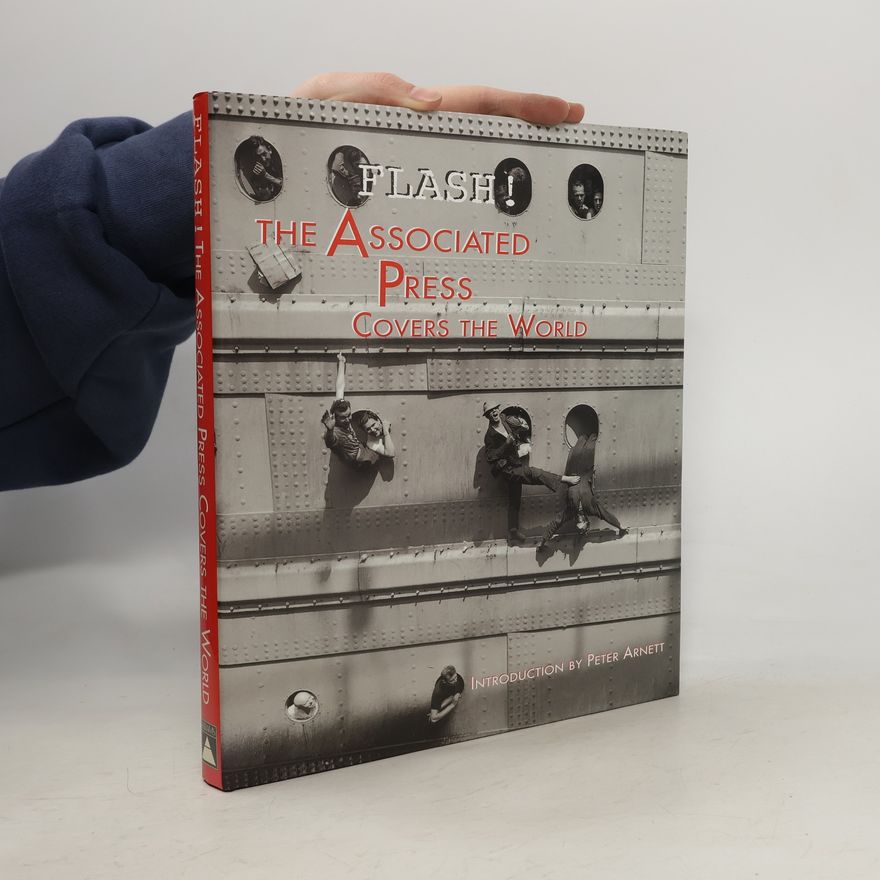 Peter Arnett Flash! The Associated Press Covers the World