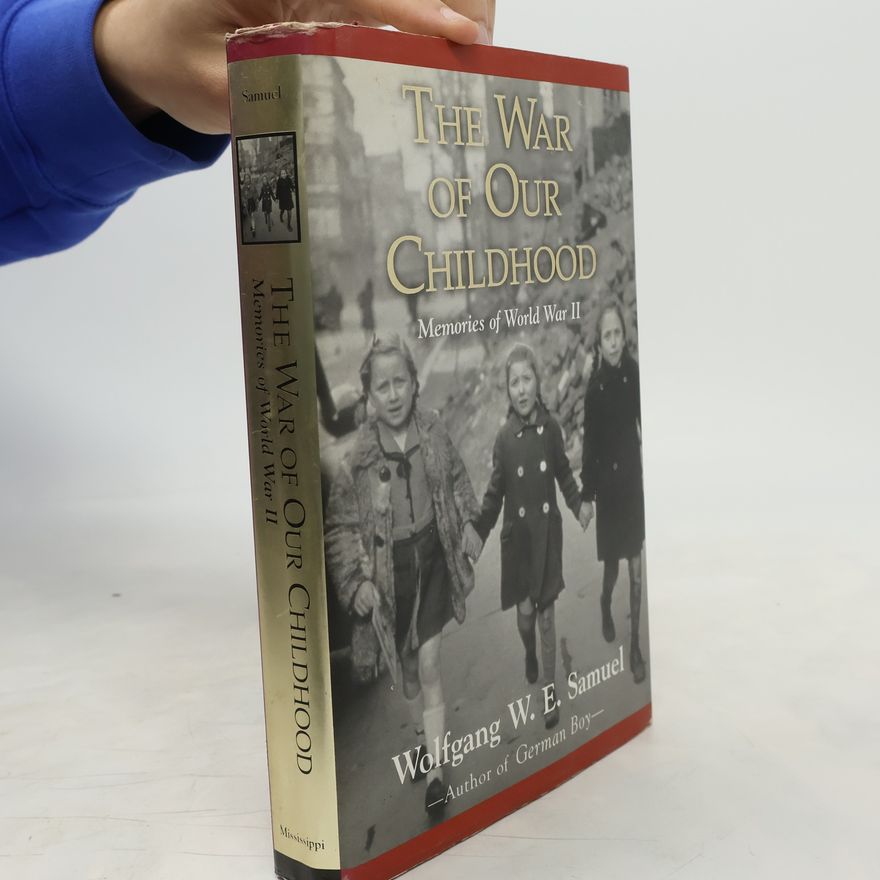 Wolfgang W. E. Samuel The War of Our Childhood