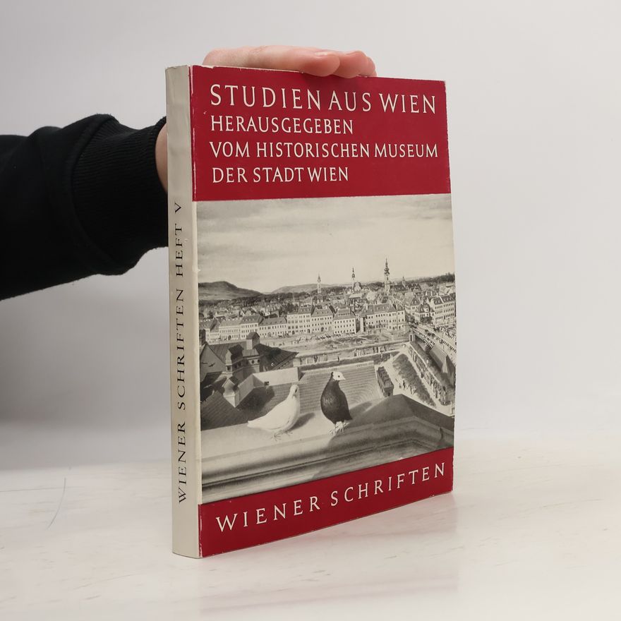 Autorenkollektiv Studien aus Wien. Herausgegeben vom historischen Museum der Stadt Wien