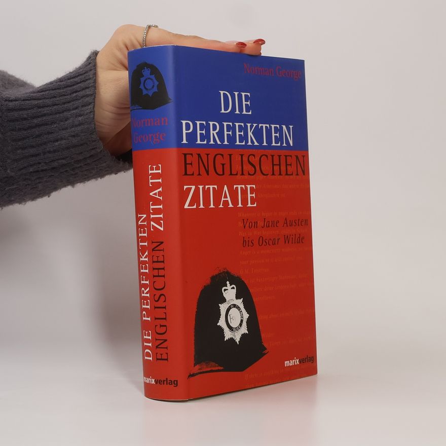 Norman George Die perfekten englischen Zitate. Von Jane Austen bis Oscar Wilde