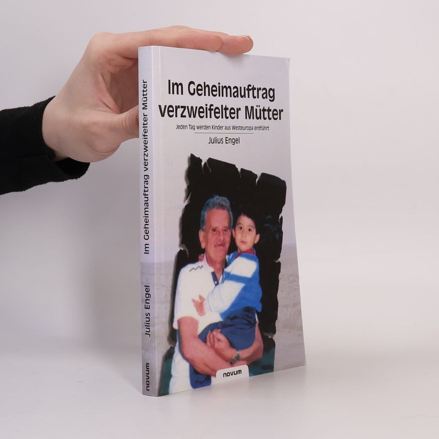 Julius Engel Im Geheimauftrag verzweifelter Mütter