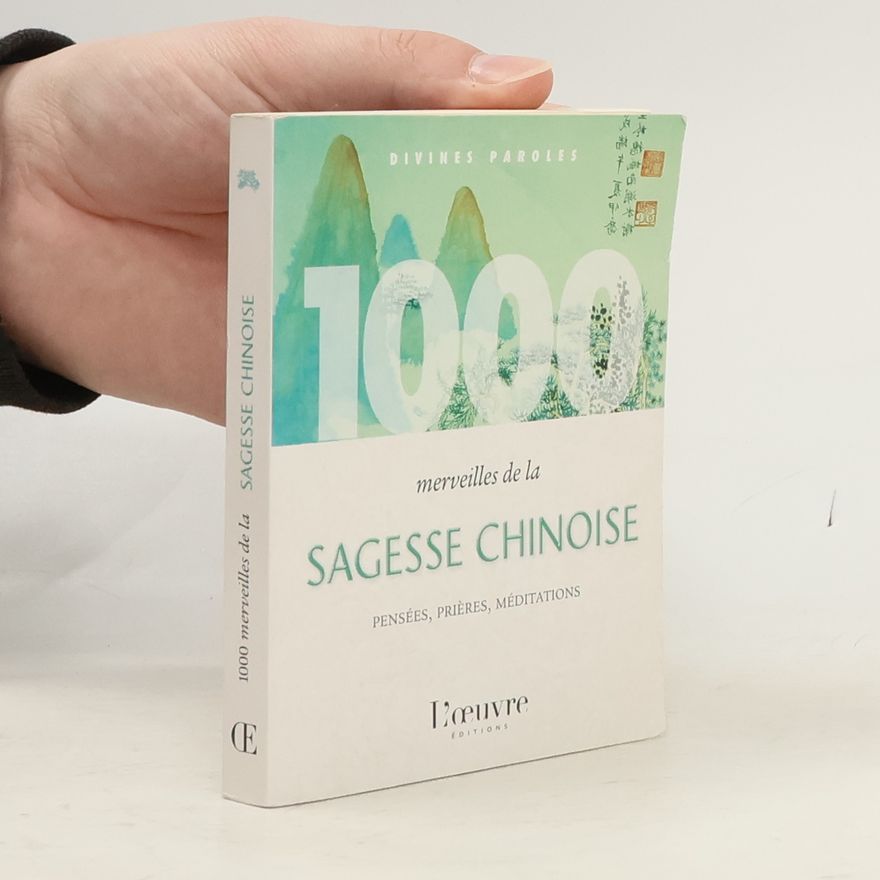 Alexis Lavis 1000 merveilles de la sagesse chinoise
