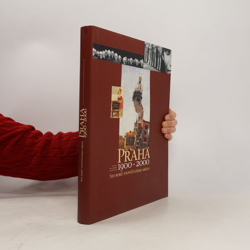 Jan Kaplan Praha 1900-2000 : sto roků stověžatého města