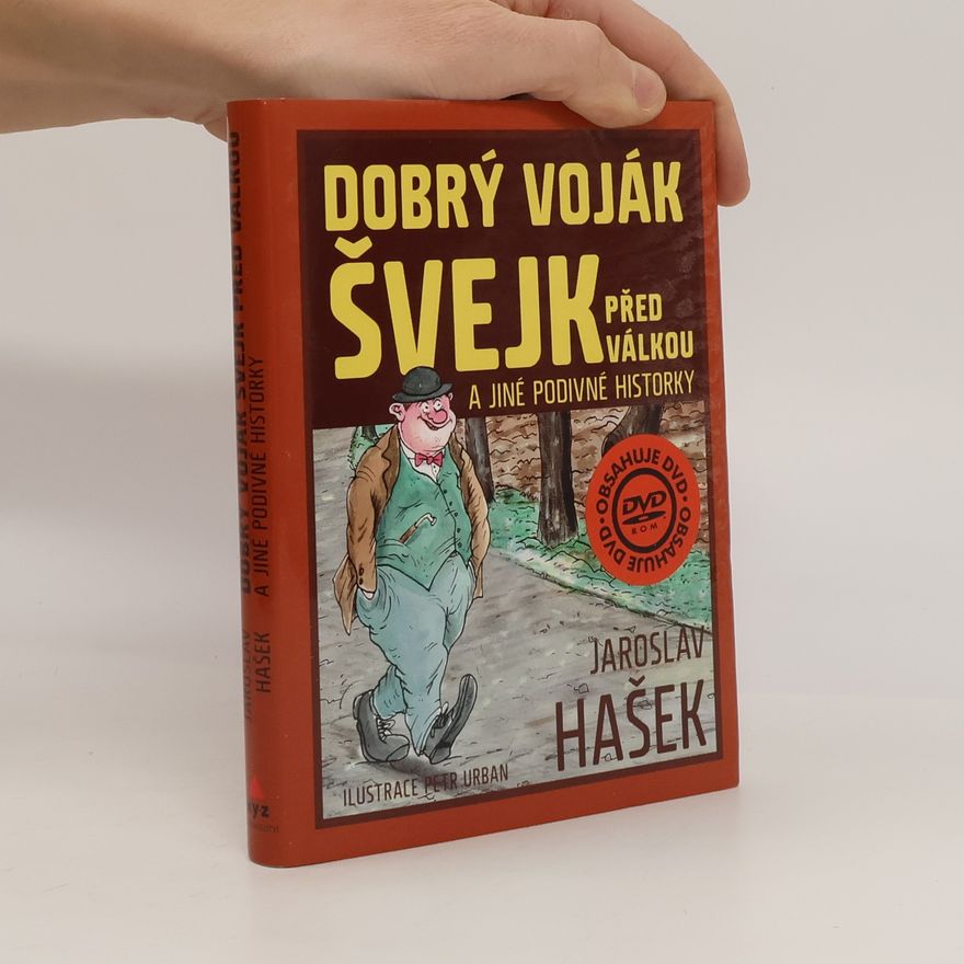 Jaroslav Hašek Dobrý voják Švejk před válkou a jiné podivné historky