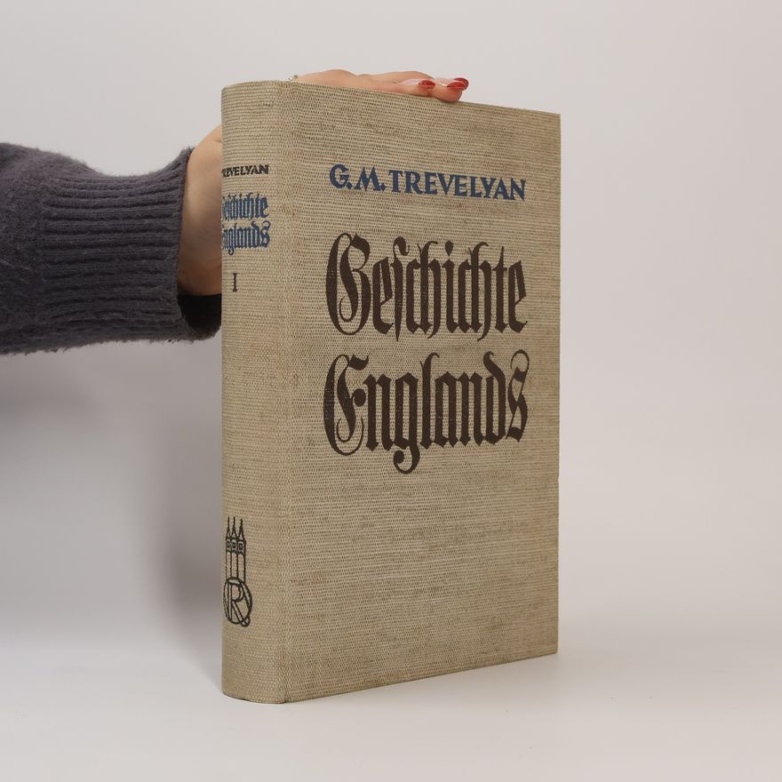 G. M. Trevelyan Geschichte Englands I.