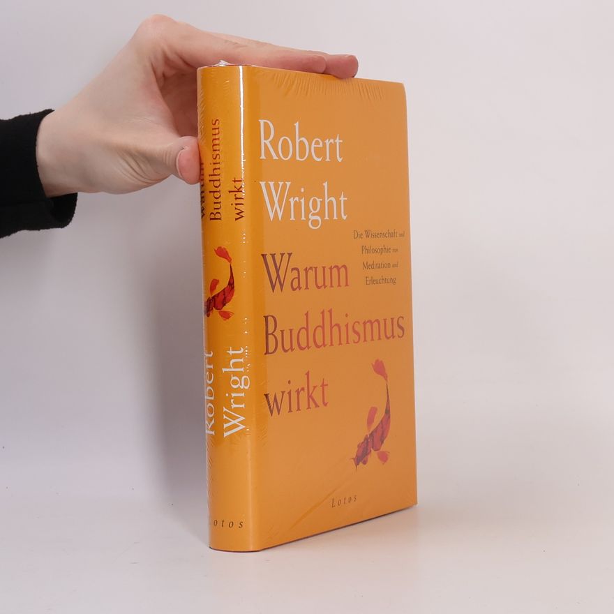 Robert Wright Warum Buddhismus wirkt