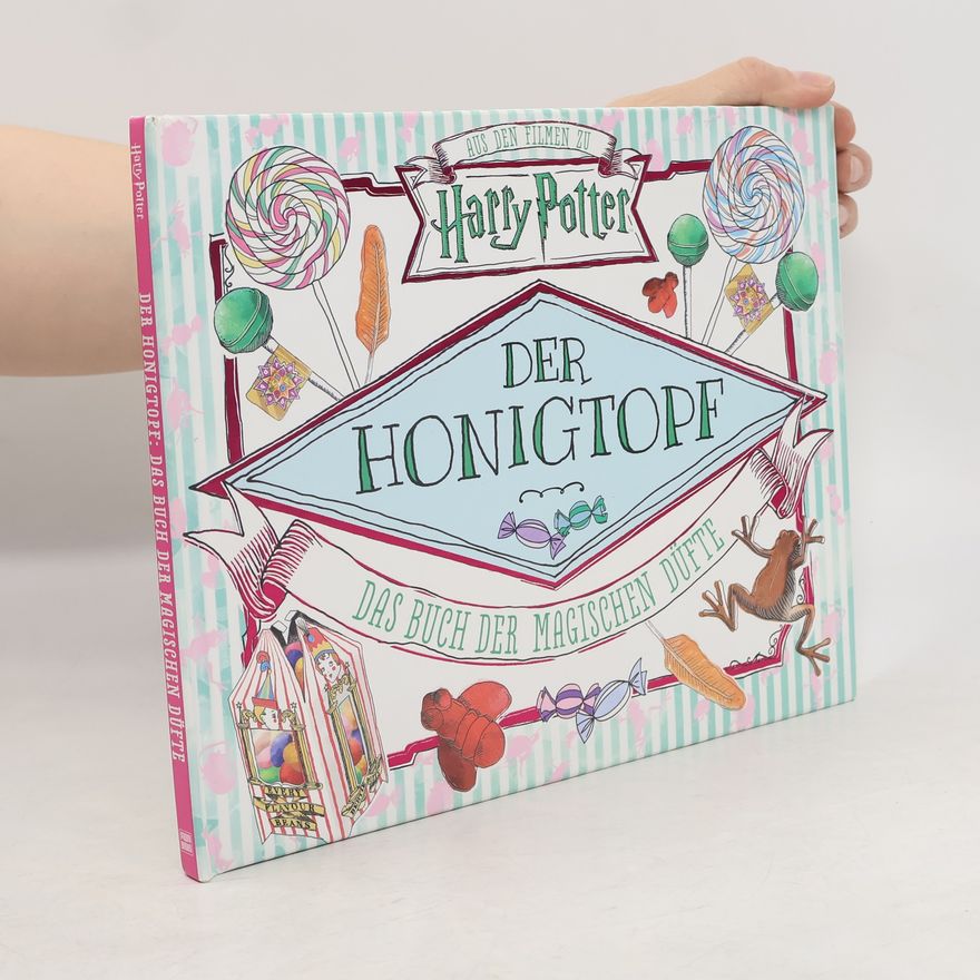 Jenna Ballard Aus den Filmen zu Harry Potter: Der Honigtopf - Das Buch der magischen Düfte