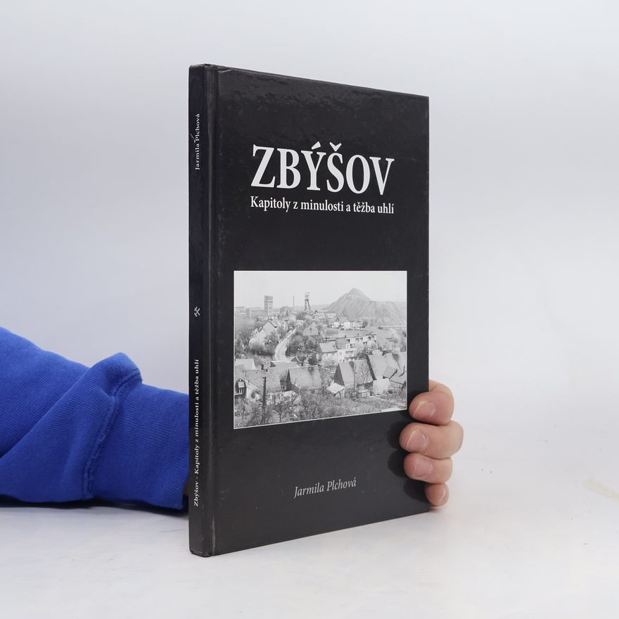 Jarmila Plchová Zbýšov. Kapitoly z minulosti a těžba uhlí