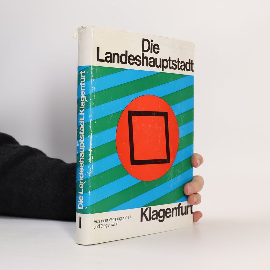Gotbert Moro Die Landeshauptstadt Klagenfurt I