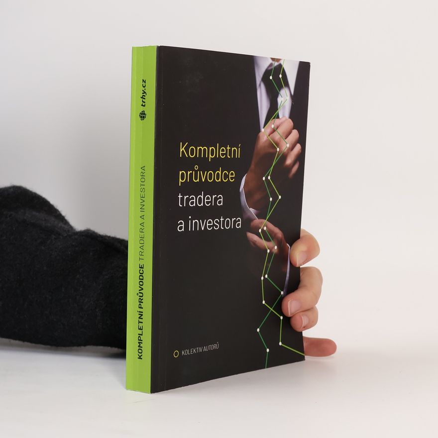 Collectif d'auteurs Kompletní průvodce tradera a investora