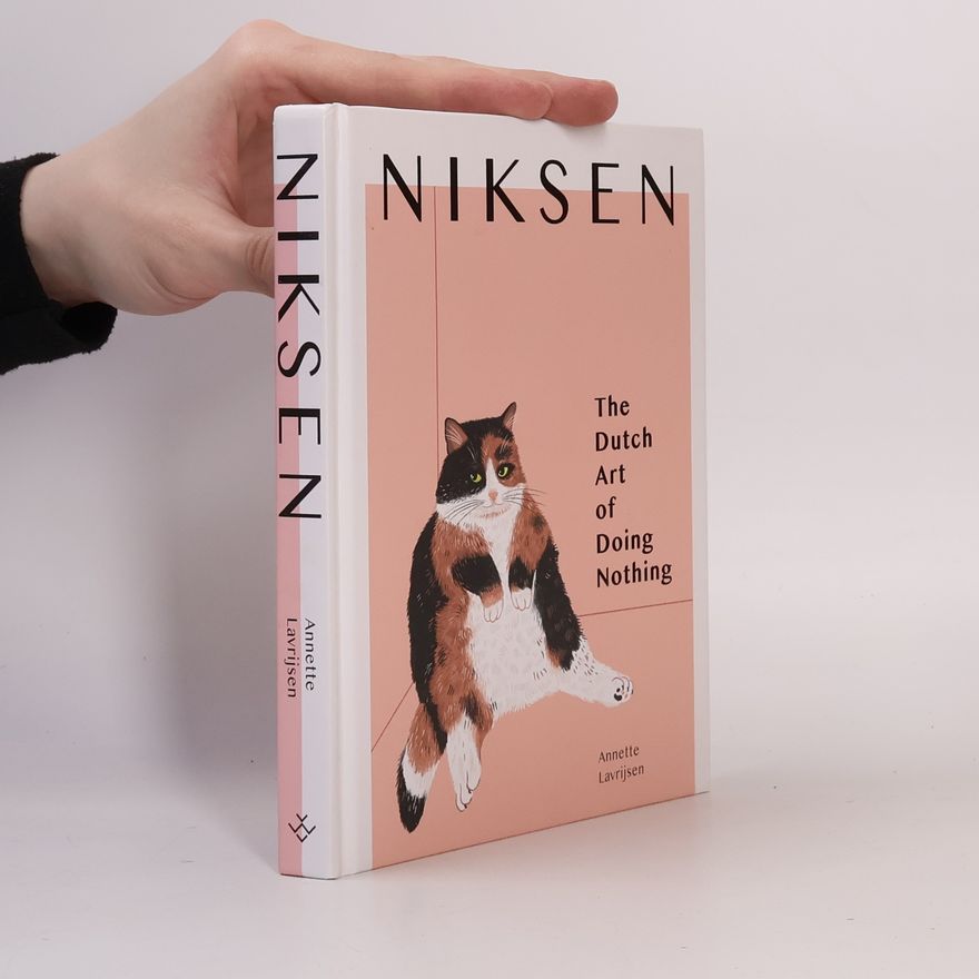 Annette Lavrijsen Niksen : the Dutch art of doing nothing