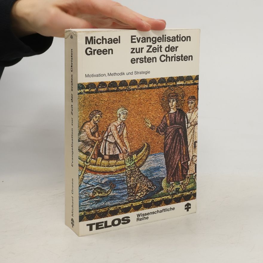 Michael Green Evangelisation zur Zeit der ersten Christen