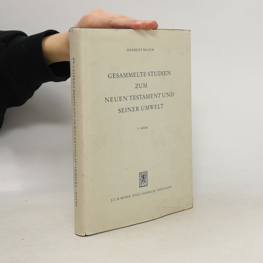 Herbert Braun Gesammelte studien zum Neuen Testament und seiner umwelt