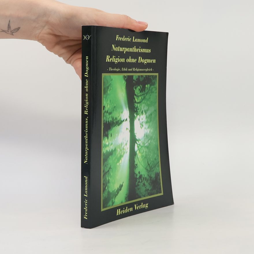 Frederic Lamond Naturpantheismus, Religion ohne Dogmen