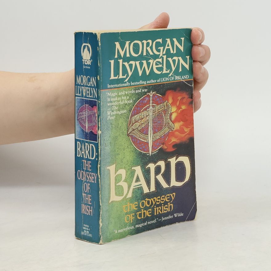Morgan Llywelyn Bard: The Odyssey of the Irish