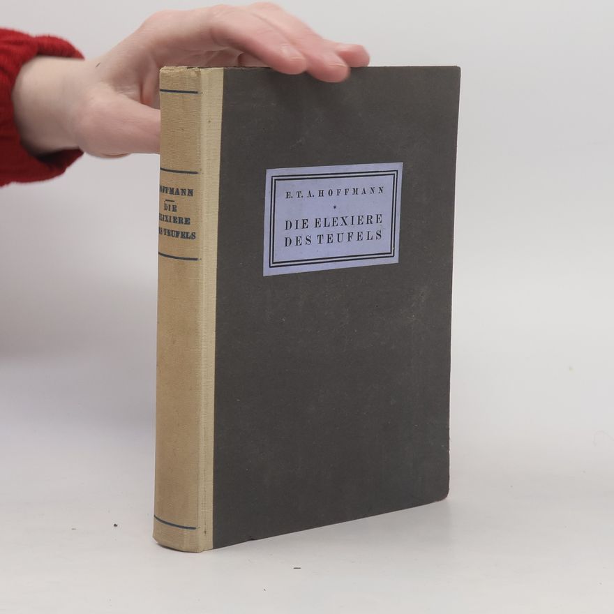 E. T. A. Hoffmann Die Elixiere des Teufels