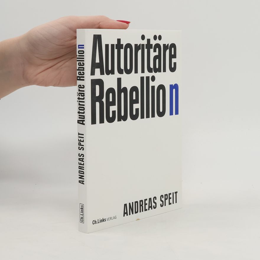 Andreas Speit Autoritäre Rebellion