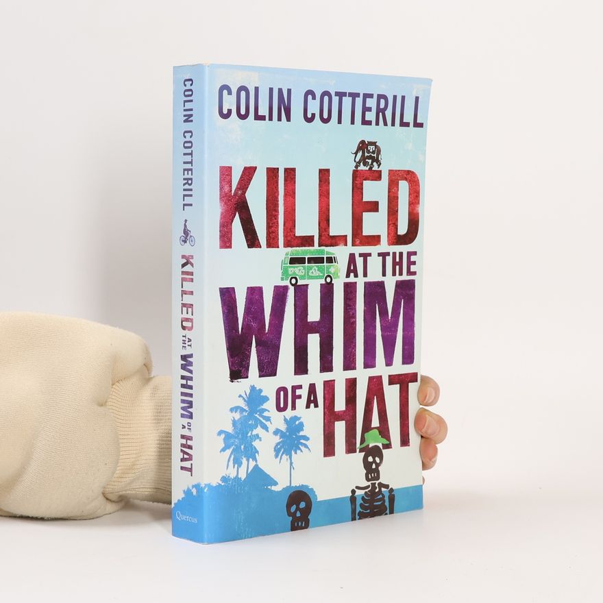 Colin Cotterill Killed at the Whim of a Hat