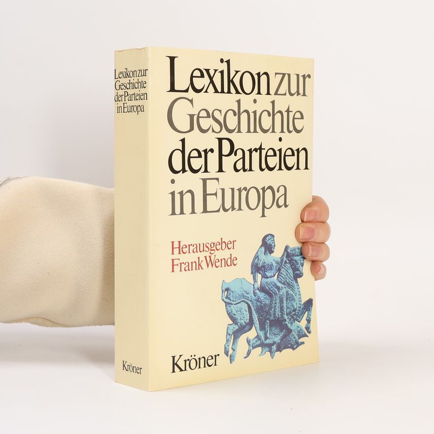 Frank Wende Lexikon zur Geschichte der Parteien in Europa