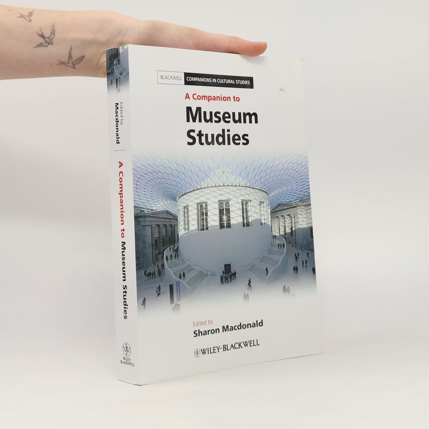 Sharon MacDonald A Companion to Museum Studies