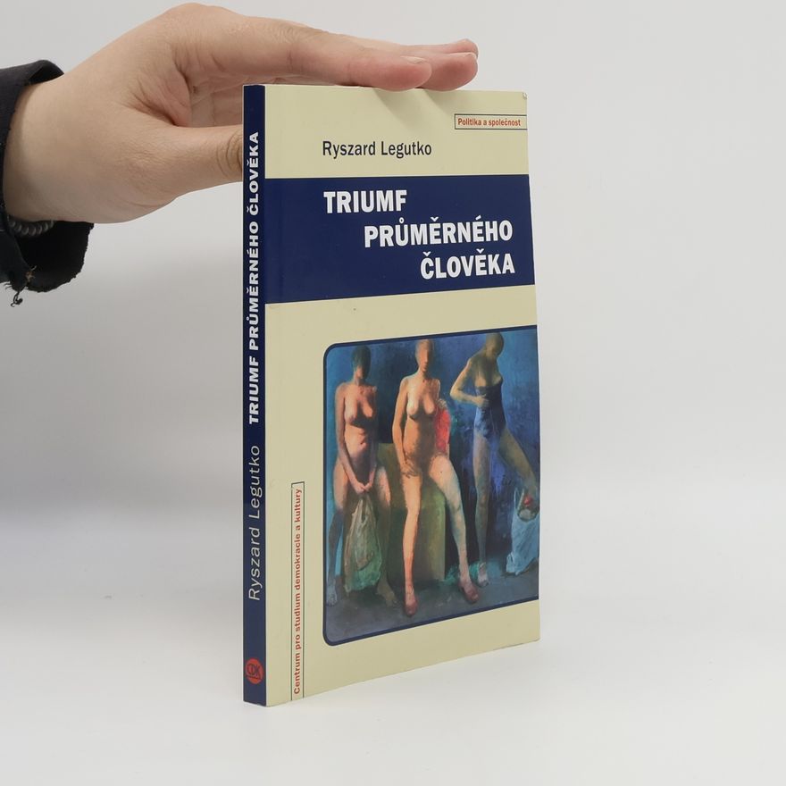Ryszard Legutko Triumf průměrného člověka