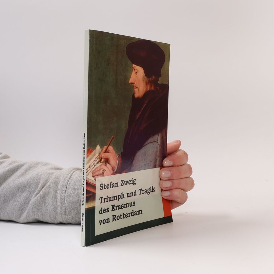 Stefan Zweig Triumph und Tragik des Erasmus von Rotterdam