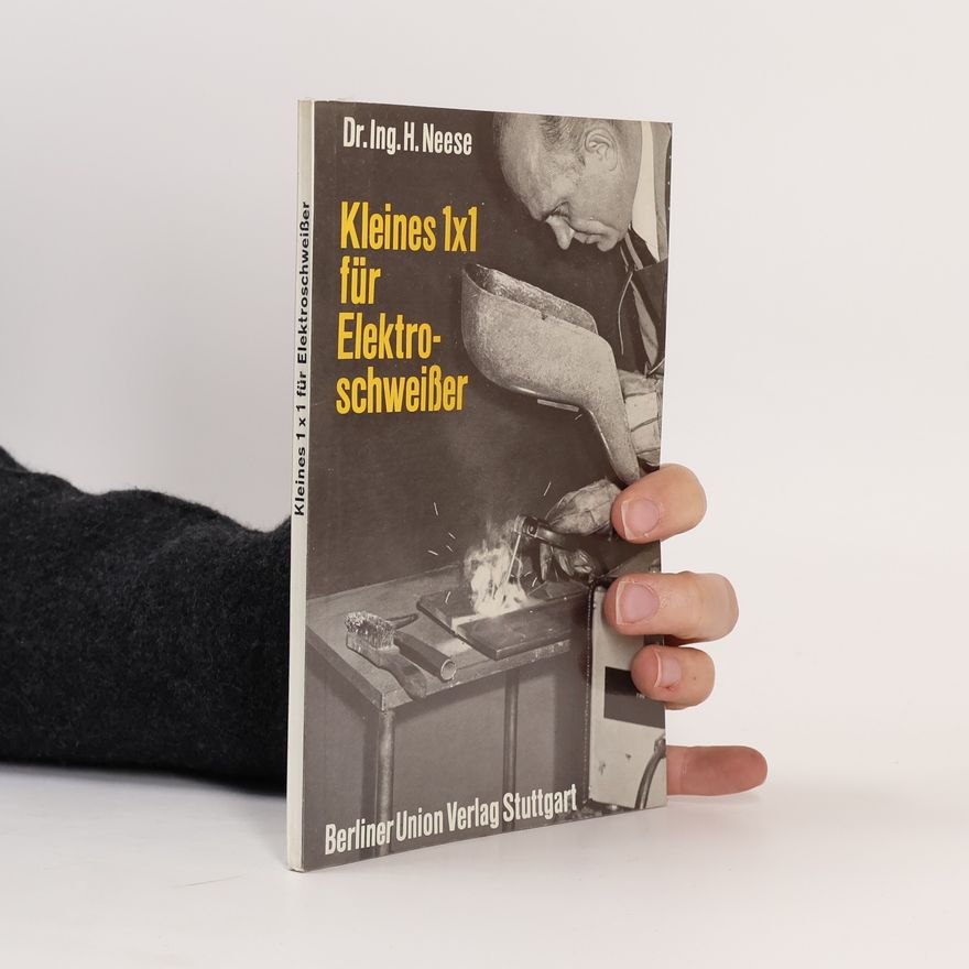 H. Neese Kleines 1x1 für Elektroschweißer