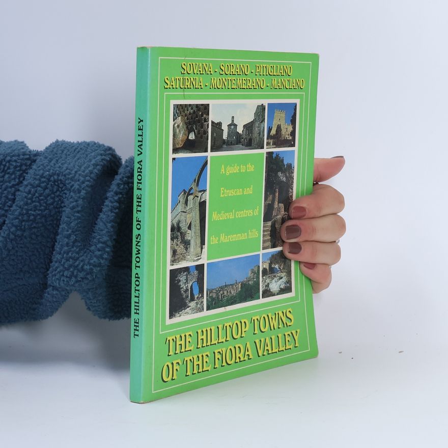 Various authors The Hilltop Towns of the Fiora Valley
