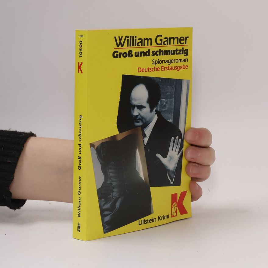 William Garner Groß und schmutzig
