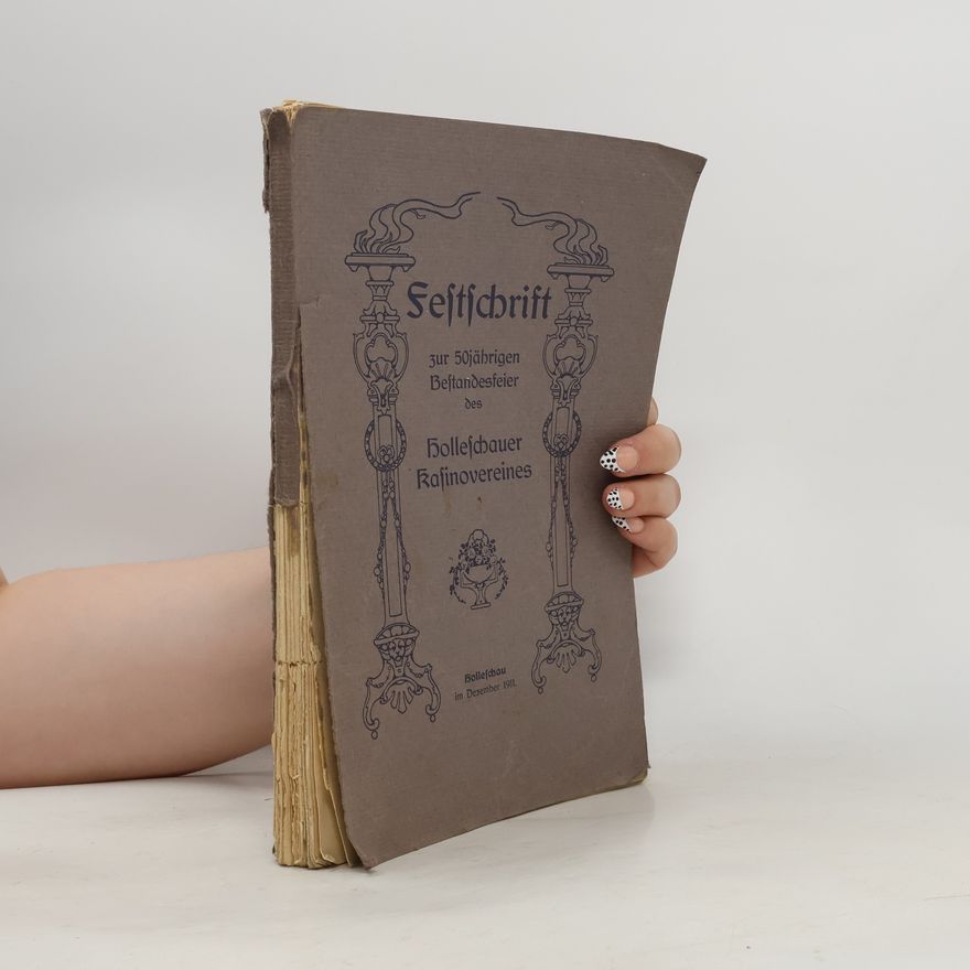 Autorenkollektiv Festschrift zur 50-jährigen Bestandesfeier des Holleschauer Kafinovereines