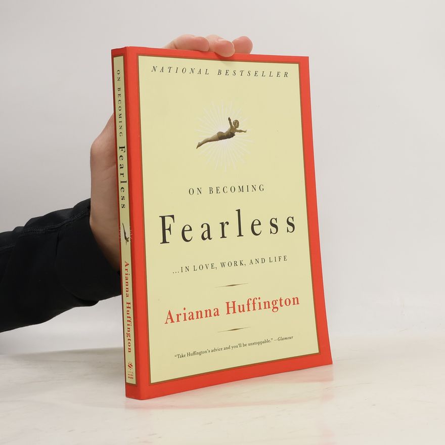 Arianna Huffington On Becoming Fearless