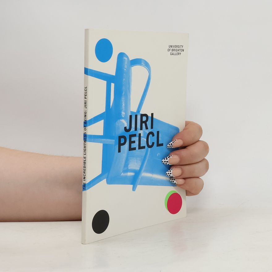 Jiří Pelcl The Incredible Lightness of Being