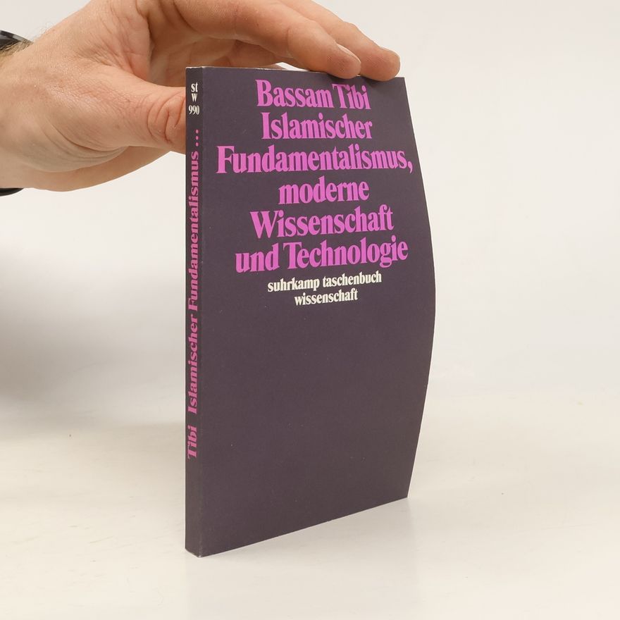 Bassam Tibi Islamischer Fundamentalismus, moderne Wissenschaft und Technologie